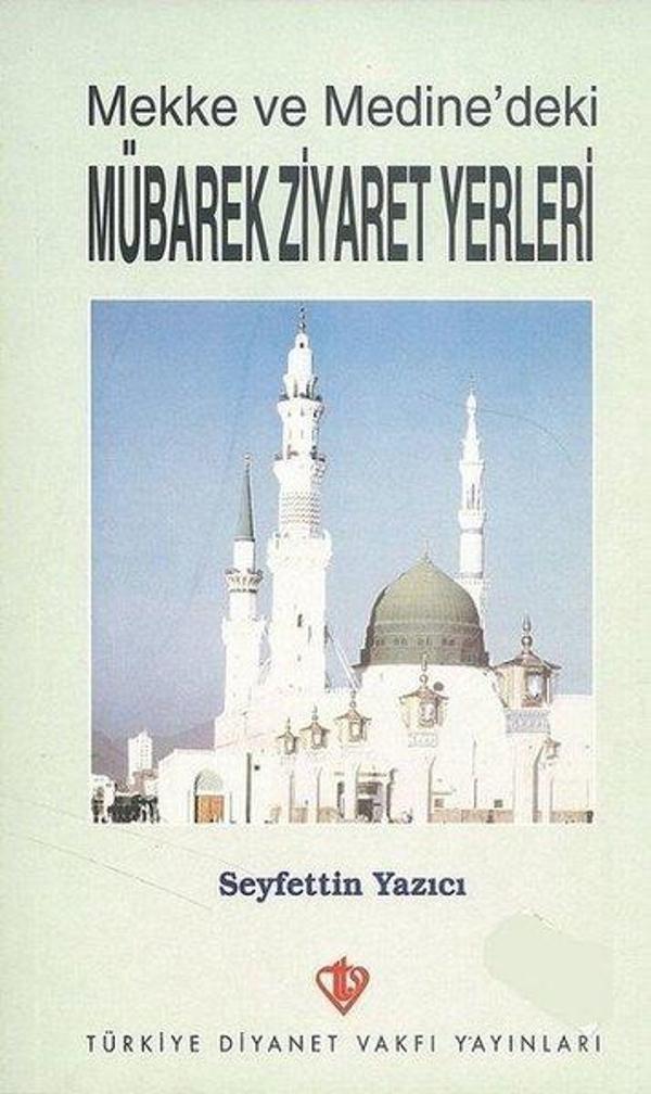 Mekke ve Medinedeki Mübarek Ziyaret Yerleri - Türkiye Diyanet Vakfı Yayınları - Image 1