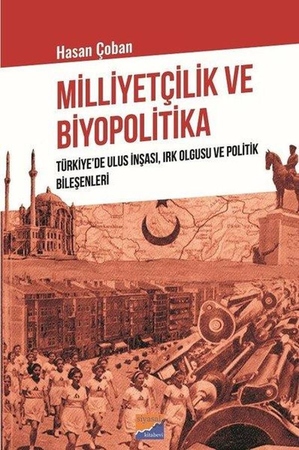 Milliyetçilik ve Biyopolitika: Türkiyede Ulus İnşası - Irk Olgusu ve Politik Bileşenleri - Siyasal Kitabevi - Image 1