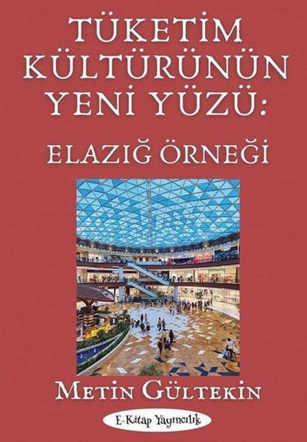 Tüketim Kültürünün Yeni Yüzü - Elazığ Örneği - E Kitap Yayıncılık - Image 1