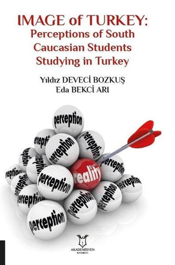 Image of Turkey: Perceptions of South Caucasian Students Studying in Turkey - Akademisyen Kitabevi - Image 1