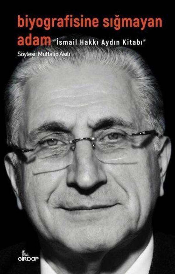 Biyografisine Sığmayan Adam: İsmail Hakkı Aydın Kitabı - Girdap - Image 1