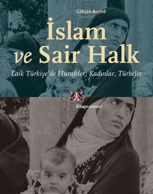 İslam ve Sair Halk: Laik Türkiyede Hurafeler - Kadınlar - Türbeler - Kitap Yayınevi - Image 1