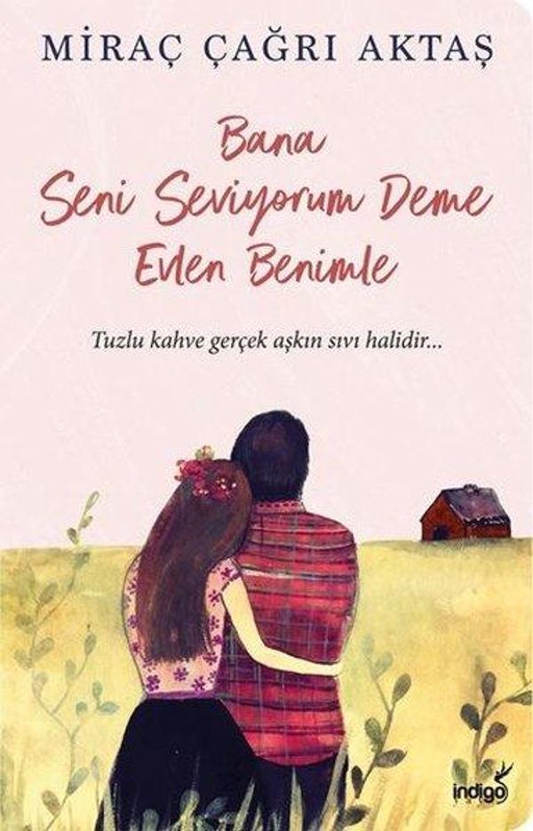 Bana Seni Seviyorum Deme Evlen Benimle - İndigo Kitap Yayınevi - Image 1