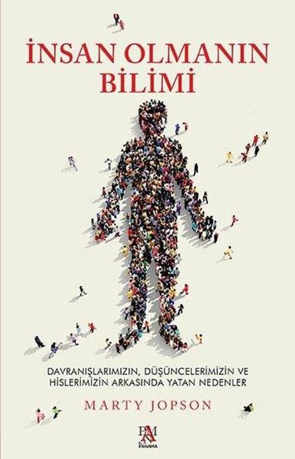 İnsan Olmanın Bilimi - Davranışlarımızın Düşüncelerimizin ve Hislerimizin Arkasında Yatan Nedenler - Panama Yayıncılık - Image 1