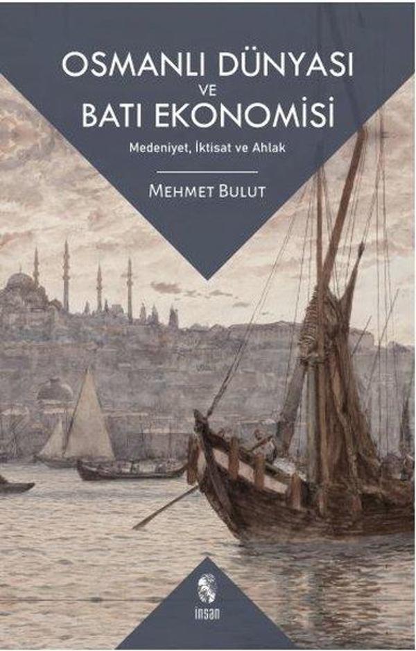 Osmanlı Dünyası ve Batı Ekonomisi: Medeniyet İktisat ve Ahlak - İnsan Yayınları - Image 1