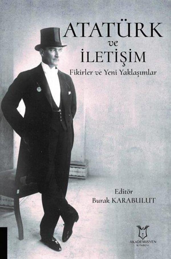 Atatürk ve İletişim Fikirler ve Yeni Yaklaşımlar - Akademisyen Kitabevi - Image 1