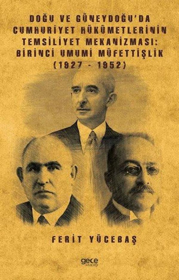 Doğu ve Güneydoğu'da Cumhuriyet Hükümetlerinin Temsiliyet Mekanizması: Birinci Umumi Müfettişlik 192 - Gece Kitaplığı - Image 1