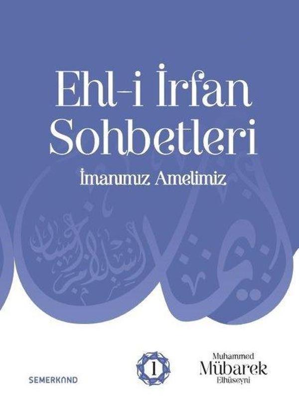 Ehl-i İrfan Sohbetleri - İmanımız Amelimiz - Semerkand Yayınları - Image 1