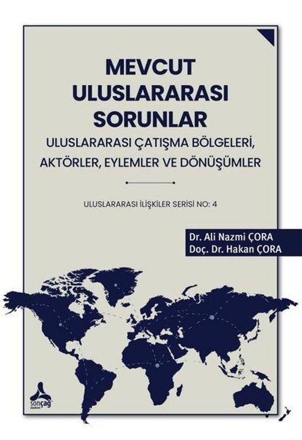 Mevcut Uluslararası Sorunlar - Uluslararası Çatışma Bölgeleri Aktörler Eylemler ve Dönüşümler - Ul - Sonçağ Yayınları - Image 1