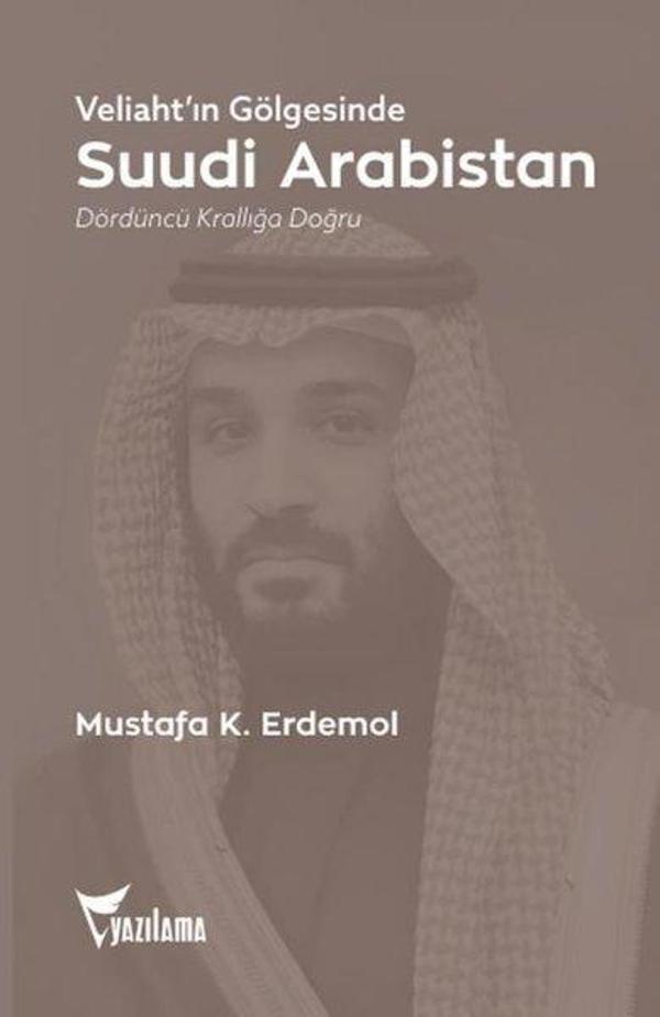 Veliaht'ın Gölgesinde Suudi Arabistan - Dördüncü Krallığa Doğru - Yazılama Yayınevi - Image 1