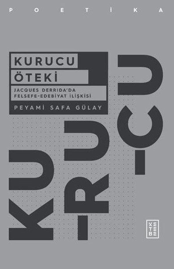 Kurucu Öteki - Jacques Derridada Felsefe-Edebiyat İlişkisi - Ketebe - Image 1