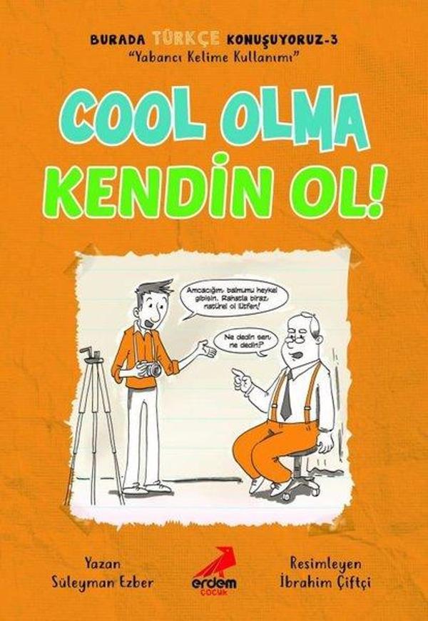Cool Olma Kendin Ol - Burada Türkçe Konuşuyoruz 3 - Erdem Çocuk - Image 1