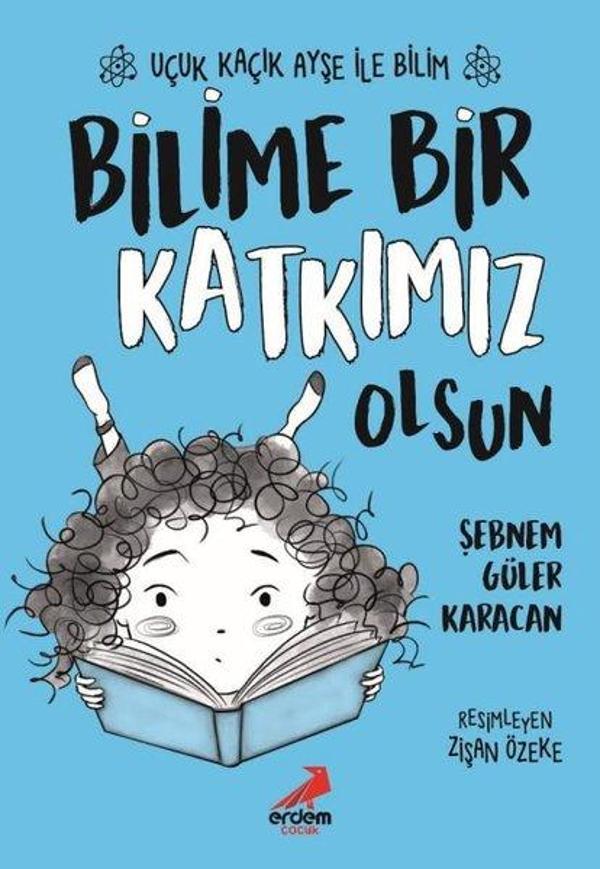 Bilime Bir Katkımız Olsun - Uçuk Kaçık Ayşe ile Bilim 4 - Erdem Çocuk - Image 1
