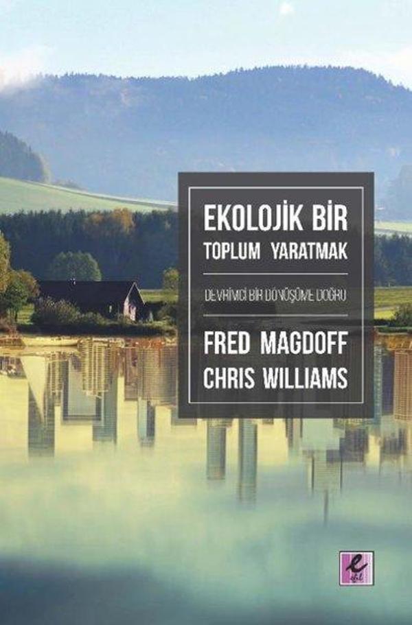 Ekolojik Bir Toplum Yaratmak - Devrimci Bir Dönüşüme Doğru - Efil Yayınevi Yayınları - Image 1