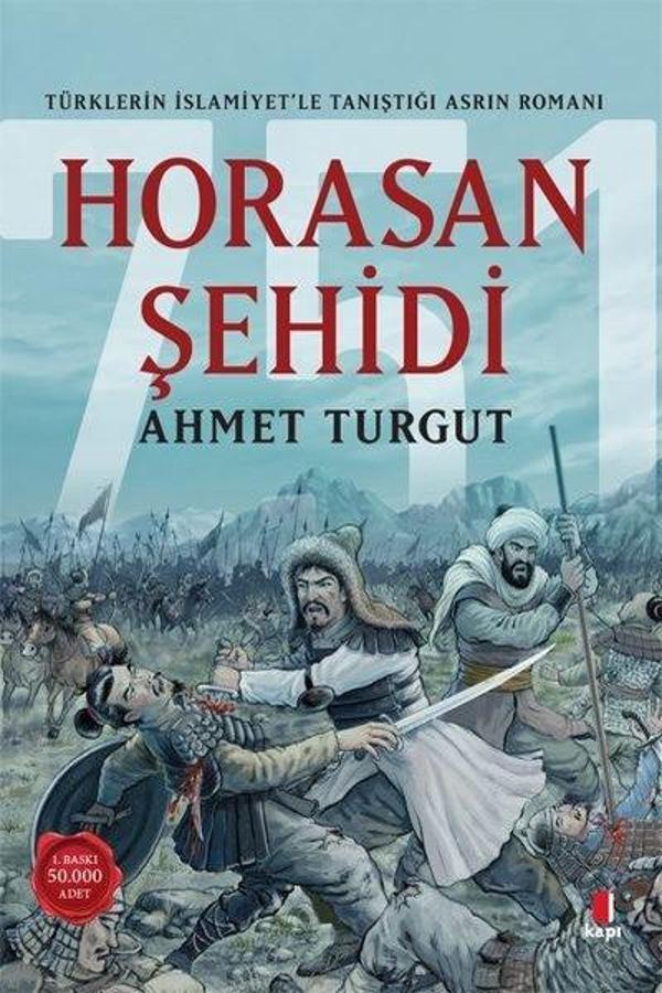 Horasan Şehidi - Türklerin İslamiyetle Tanıştığı Asrın Romanı - Kapı Yayınları - Image 1