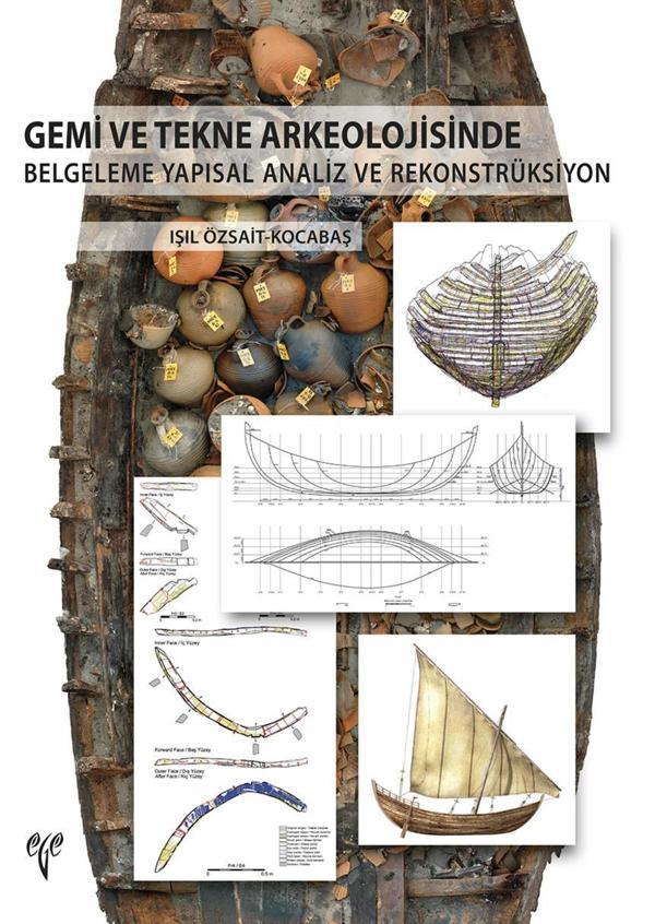Gemi ve Tekne Arkeolojisinde Belgeleme Yapısal Analiz ve Rekonstrüksiyon - Ege Basım - Image 1