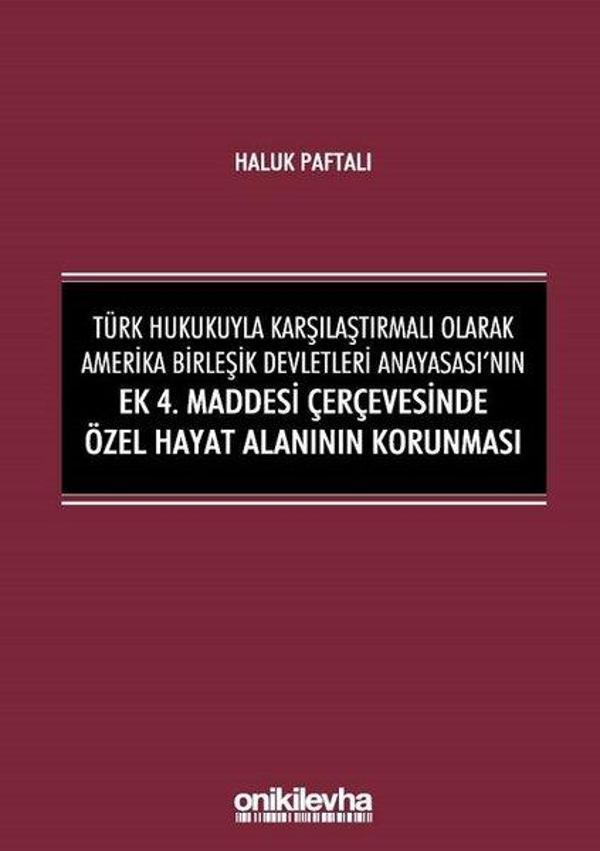 Türk Hukukuyla Karşılaştırmalı Olarak Amerika Birleşik Devletleri Anayasası'nın Ek 4. Maddesi Çerçev - On İki Levha Yayıncılık - Image 1