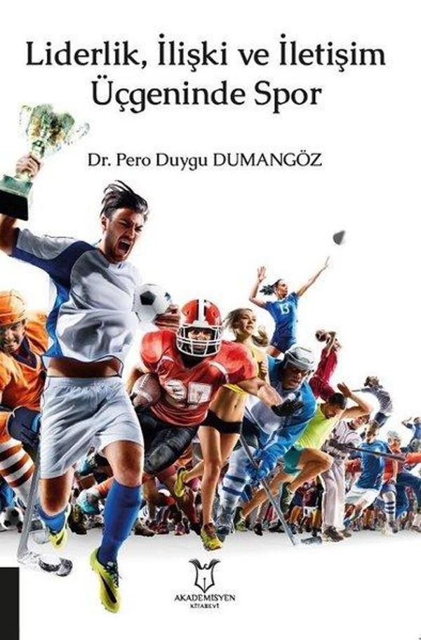 Liderlik İlişki ve İletişim Üçgeninde Spor - Akademisyen Kitabevi - Image 1