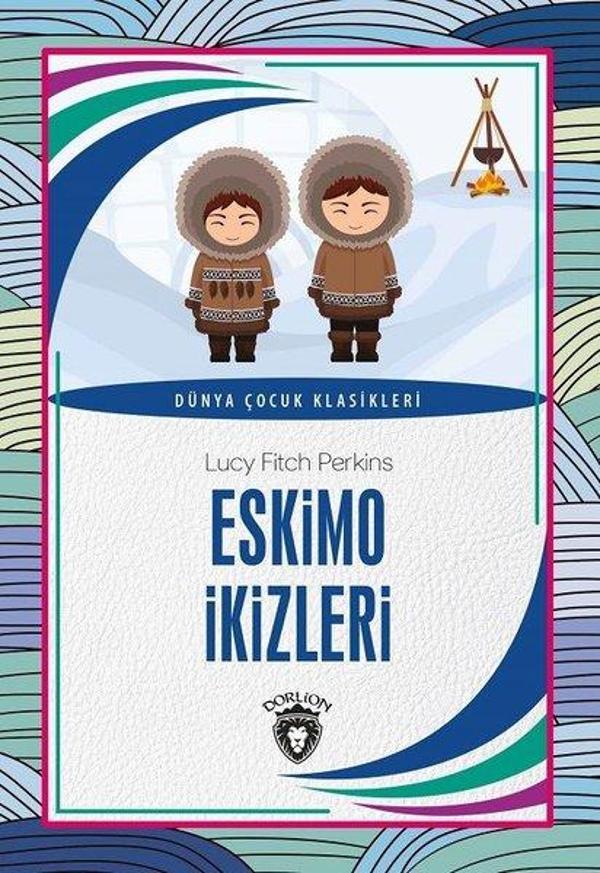 Eskimo İkizleri - Dünya Çocuk Klasikleri - Dorlion Yayınevi - Image 1