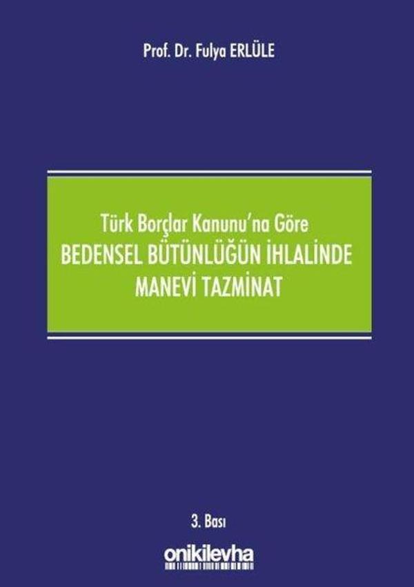 Türk Borçlar Kanunu'na Göre Bedensel Bütünlüğün İhlalinde Manevi Tazminat - On İki Levha Yayıncılık - Image 1