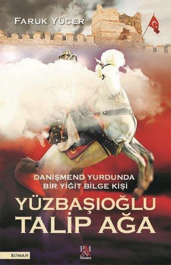 Danişmend Yurdunda Bir Yiğit Bilge Kişi: Yüzbsşıoğlu Talip Ağa - Panama Yayıncılık - Image 1