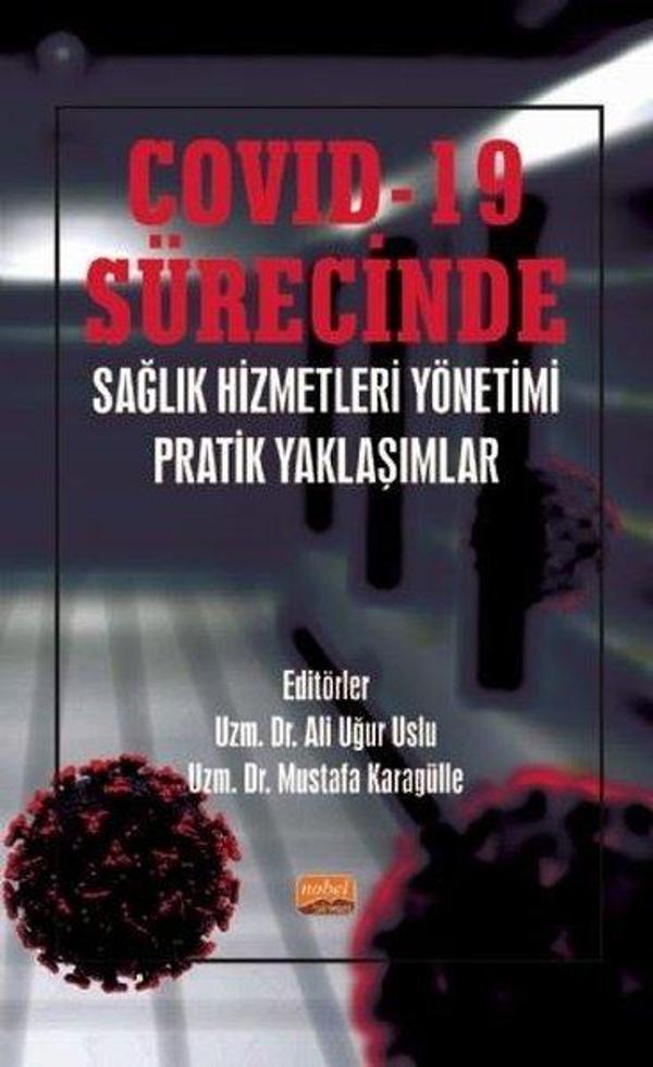 Covid-19 Sürecinde Sağlık Hizmetleri Yönetimi Pratik Yaklaşımlar - Nobel Bilimsel Eserler - Image 1