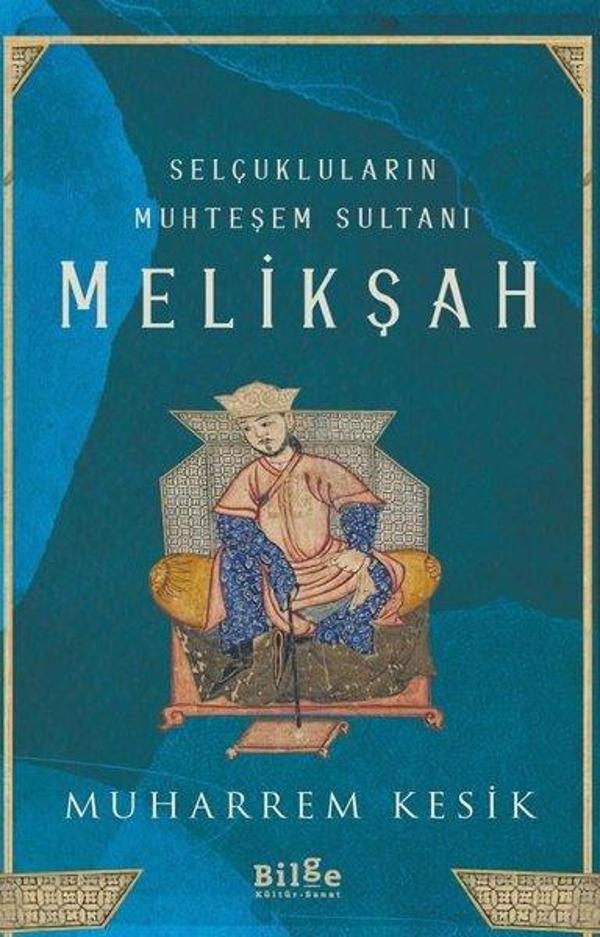 Selçukluların Muhteşem Sultanı: Melikşah - Bilge Kültür Sanat - Image 1