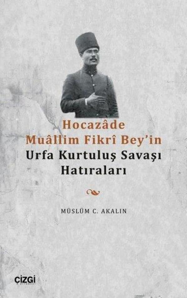 Hocazade Muâllim Fikri Bey'in Urfa Kurtuluş Savaşı Hatıraları - Çizgi Kitabevi - Image 1