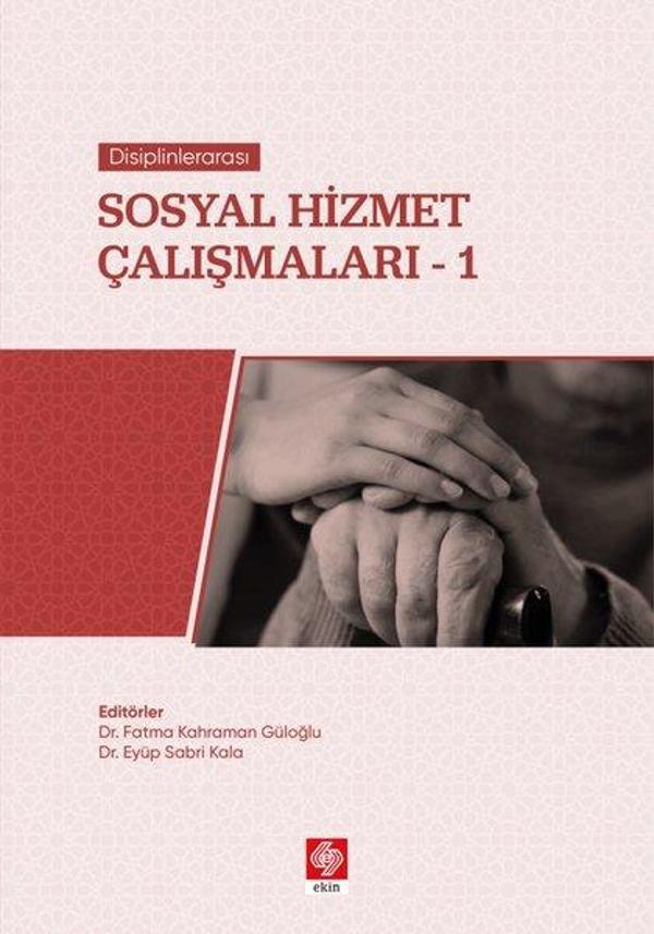 Disiplinlerarası Sosyal Hizmet Çalışmaları 1 - Ekin Basım Yayın - Image 1