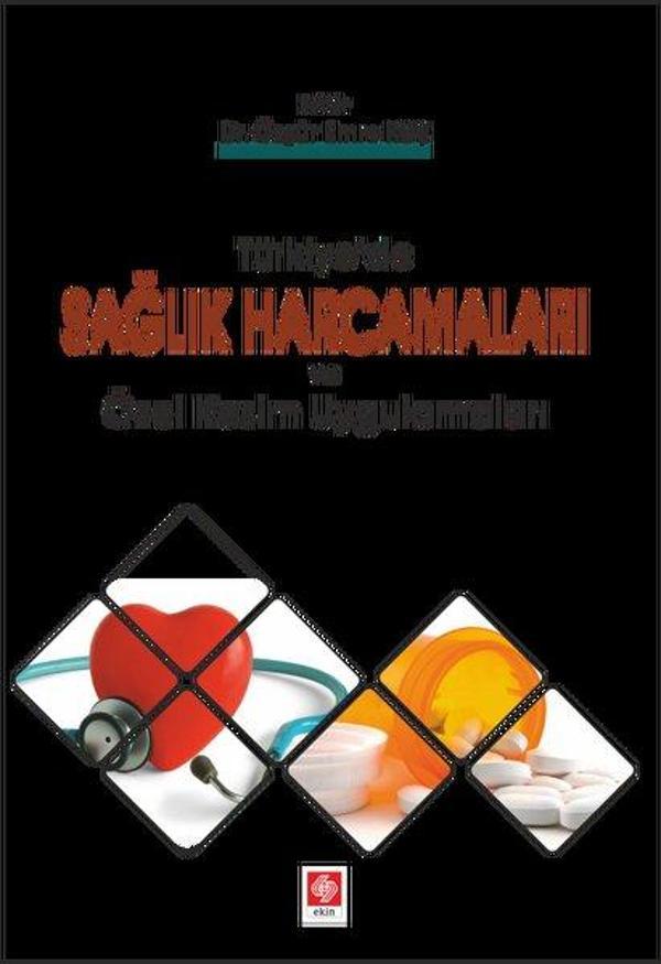 Türkiye'de Sağlık Harcamaları ve Özel Kesim Uygulamaları - Ekin Basım Yayın - Image 1