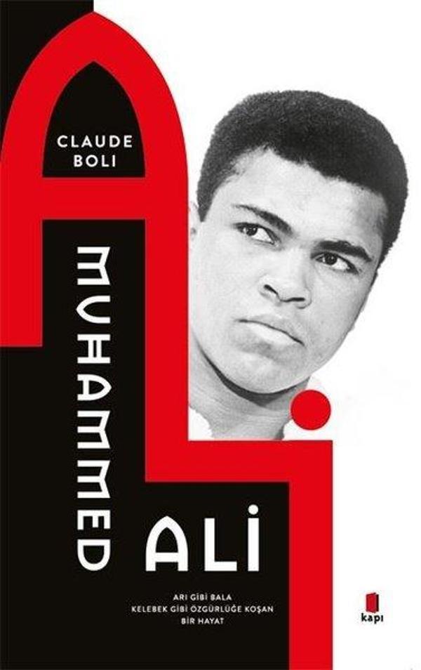 Muhammed Ali - Arı Gibi Bala Kelebek Gibi Özgürlüğe Koşan Bir Hayat - Kapı Yayınları - Image 1