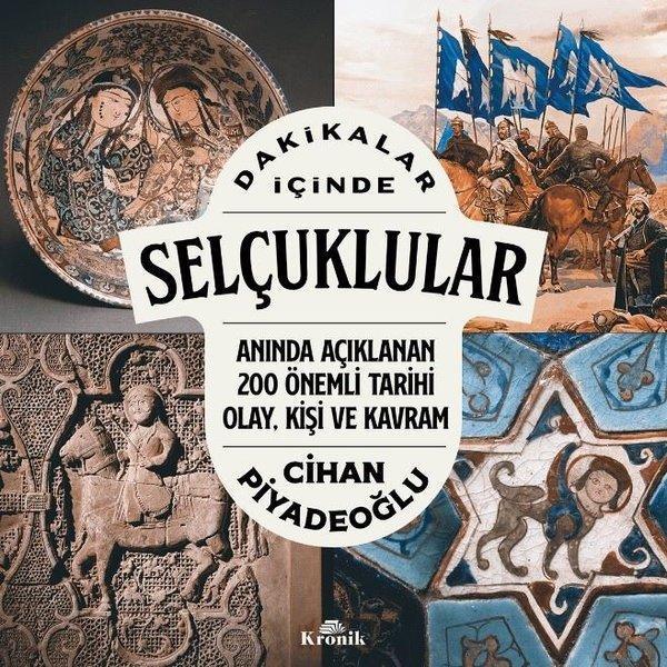 Dakikalar İçinde Selçuklular - Anında Açıklanan 200 Önemli Tarihi Olay Kişi ve Kavram - Kronik Kitap - Image 1