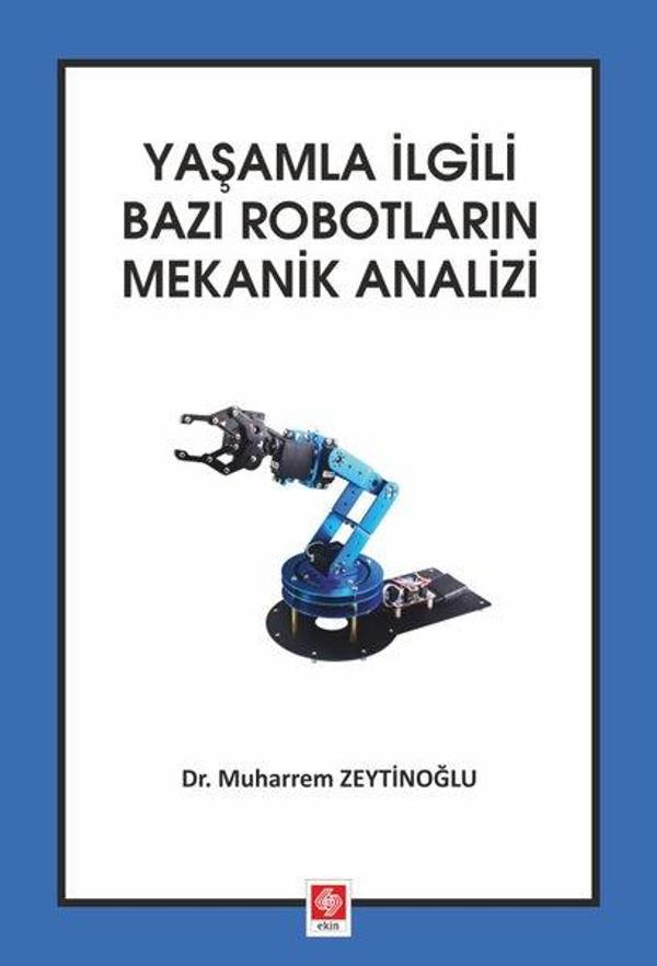 Yaşamla İlgili Bazı Robotların Mekanik Analizi - Ekin Basım Yayın - Image 1