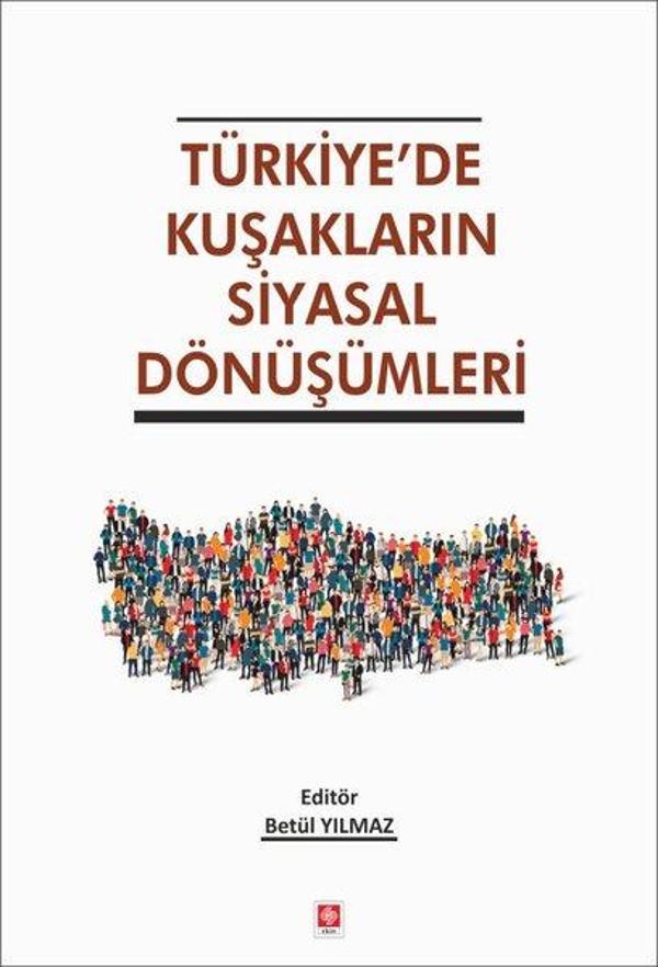 Türkiye'de Kuşakların Siyasal Dönüşümleri - Ekin Basım Yayın - Image 1