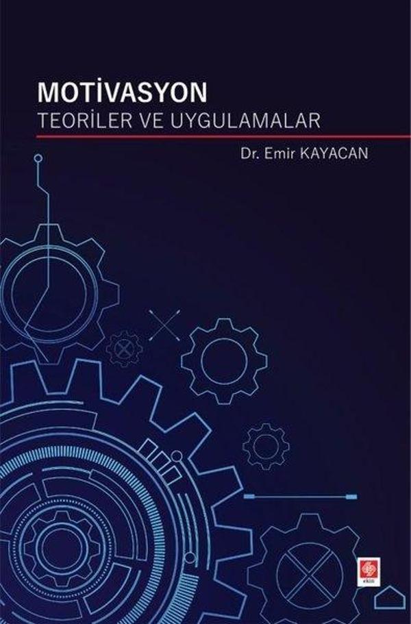 Motivasyon Teoriler ve Uygulamalar - Ekin Basım Yayın - Image 1