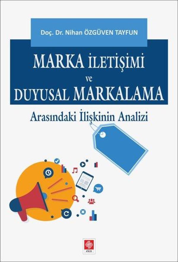Marka İletişimi ve Duyusal Markalama Arasındaki İlişkinin Analizi - Ekin Basım Yayın - Image 1