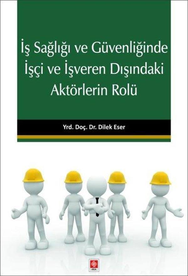 İş Sağlığı ve Güvenliğinde İşçi ve İşveren Dışındaki Aktörlerin Rolü - Ekin Basım Yayın - Image 1