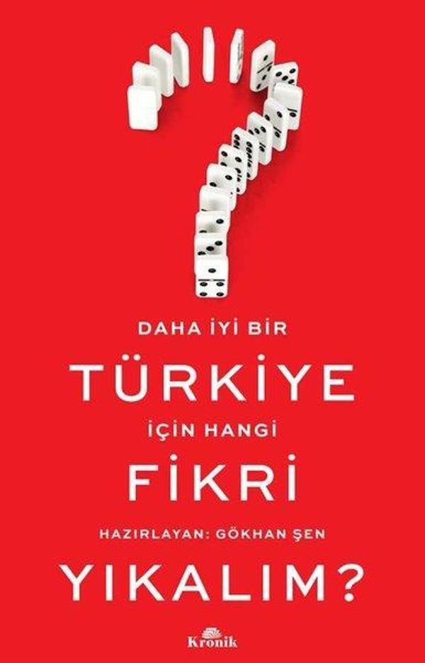 Daha İyi Bir Türkiye İçin Hangi Fikri Yıkalım? - Kronik Kitap - Image 1