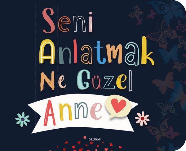 Seni Anlatmak Ne Güzel Anne - Arunas Yayıncılık - Image 1