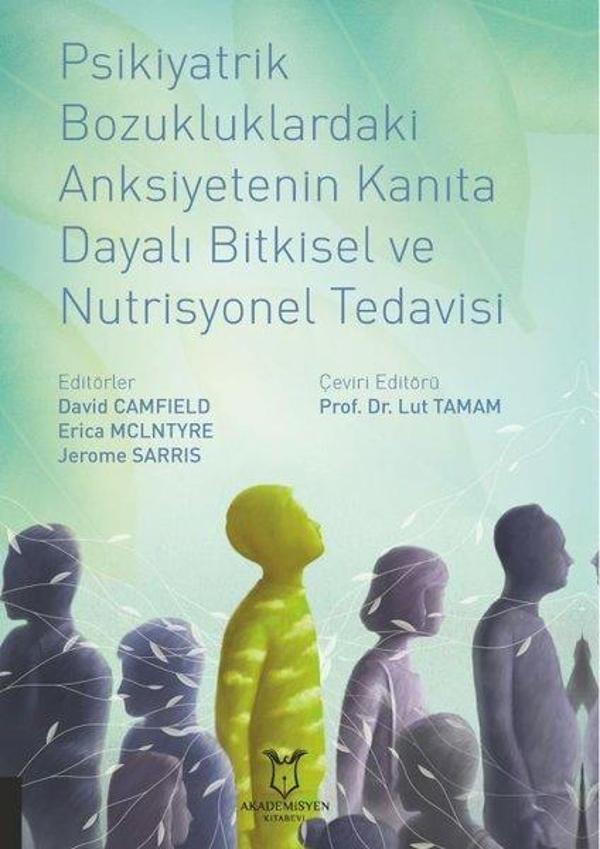 Psikiyatrik Bozukluklardaki Anksiyetenin Kanıta Dayalı Bitkisel ve Nutrisyonel Tedavisi - Akademisyen Kitabevi - Image 1