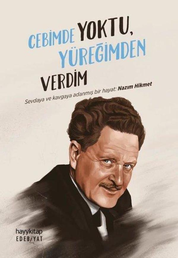 Cebimde Yoktu Yüreğimden Verdim - Sevdaya ve Kavgaya Adanmış Bir Hayat: Nazım Hikmet - Hayykitap - Image 1