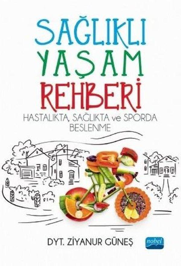 Sağlıklı Yaşam Rehberi - Hastalıkta Sağlıkta ve Sporda Beslenme - Nobel Akademik Yayıncılık - Image 1
