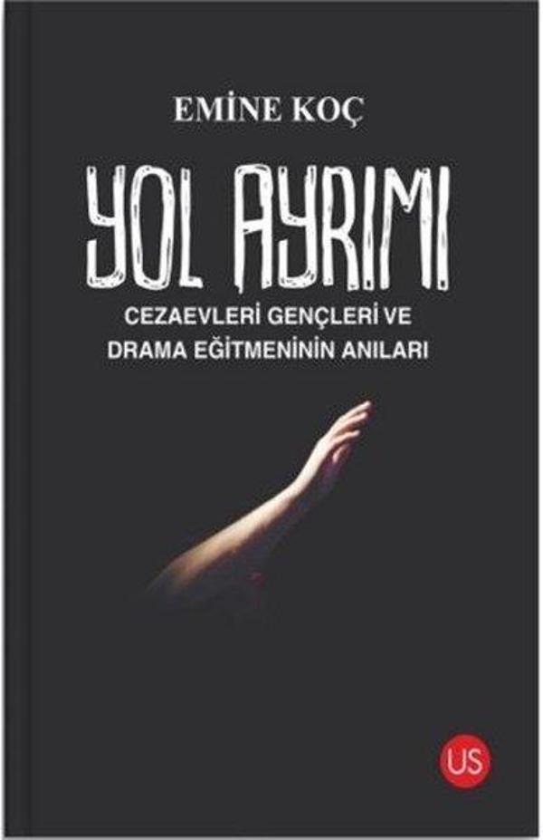 Yol Ayrımı - Cezaevleri Gençleri ve Drama Eğitmeninin Anıları - Us Yayınları - Image 1