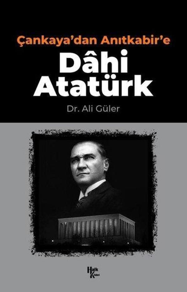 Çankaya'dan Anıtkabir'e Dahi Atatürk - Halk Kitabevi Yayınevi - Image 1