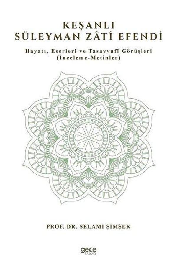 Keşanlı Süleyman Zati Efendi:: Hayatı Eserleri ve Tasavvufi Görüşleri - Gece Kitaplığı - Image 1