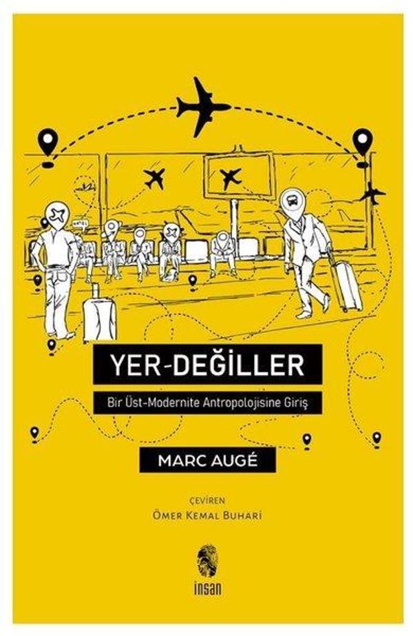 Yer Değiller - Bir Üst Modernite Antropolojisine Giriş - İnsan Yayınları - Image 1