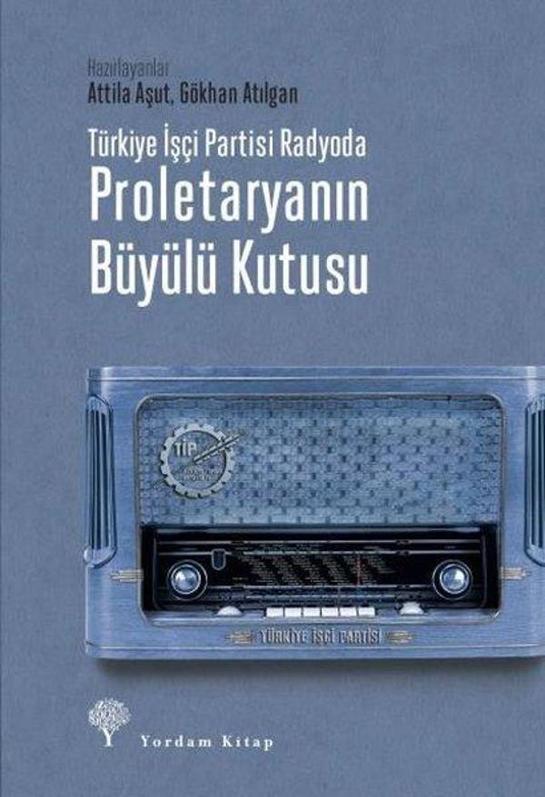 Türkiye İşçi Partisi Radyoda - Proletaryanın Büyülü Kutusu - Yordam Kitap - Image 1