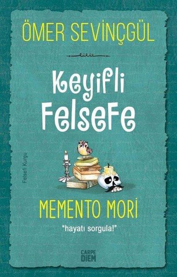 Keyifli Felsefe: Memento Mori - Hayatı Sorgula - Carpediem Kitap - Image 1