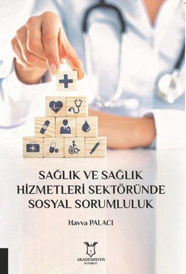 Sağlık ve Sağlık Hizmetleri Sektöründe Sosyal Sorumluluk - Akademisyen Kitabevi - Image 1