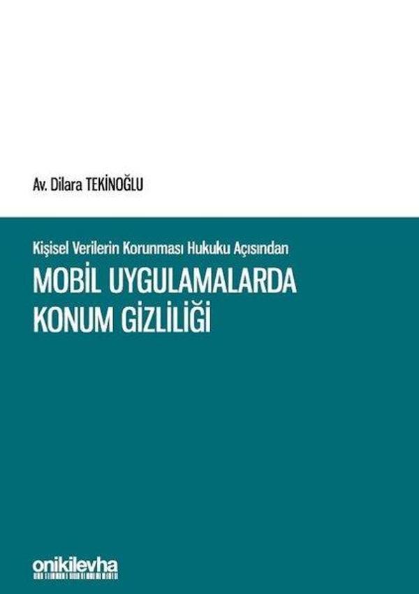 Kişisel Verilerin Korunması Hukuku Açısından Mobil Uygulamalarda Konum Gizliliği - On İki Levha Yayıncılık - Image 1